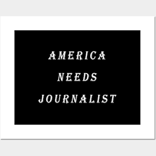 America Needs Journalist Posters and Art